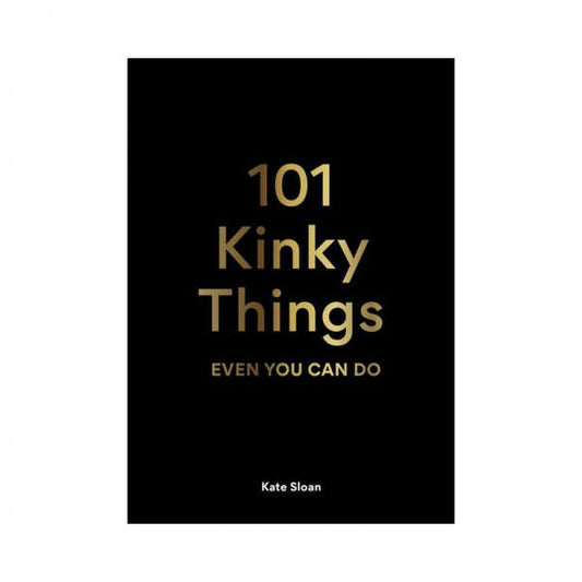 101 Kinky Things Even You Can Do Hachette Book Group USA